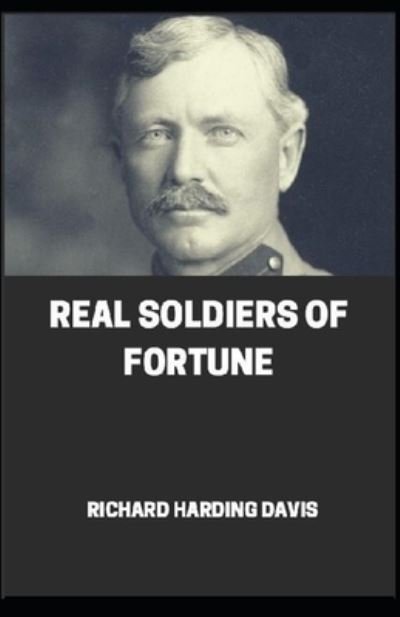 Cover for Richard Harding Davis · Real Soldiers of Fortune illustrated (Paperback Book) (2021)