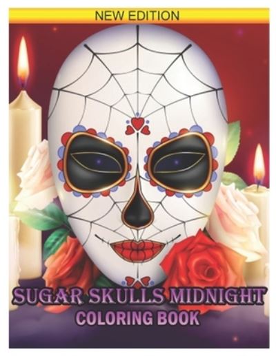 Cover for Benmore Book · Sugar Skull Midnight Coloring Book (Taschenbuch) (2021)