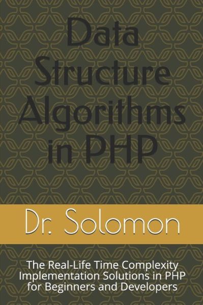 Cover for Dr Solomon · Data Structure Algorithms in PHP (Paperback Book) (2020)