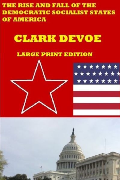 Cover for Clark Devoe · The Rise and Fall of the Democratic Socialist States of America (Paperback Book) (2020)