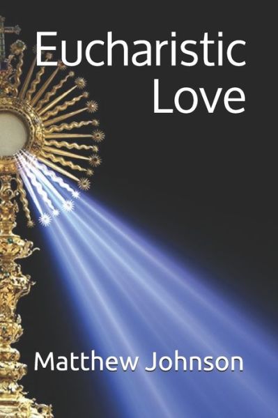 Cover for Matthew Johnson · Eucharistic Love (Paperback Book) (2020)