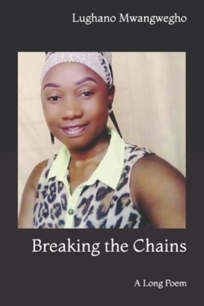 Cover for Lughano Mwangwegho · Breaking the Chains (Paperback Book) (2020)