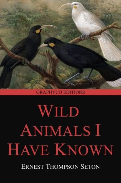 Cover for Ernest Thompson Seton · Wild Animals I Have Known (Graphyco Editions) (Taschenbuch) (2020)