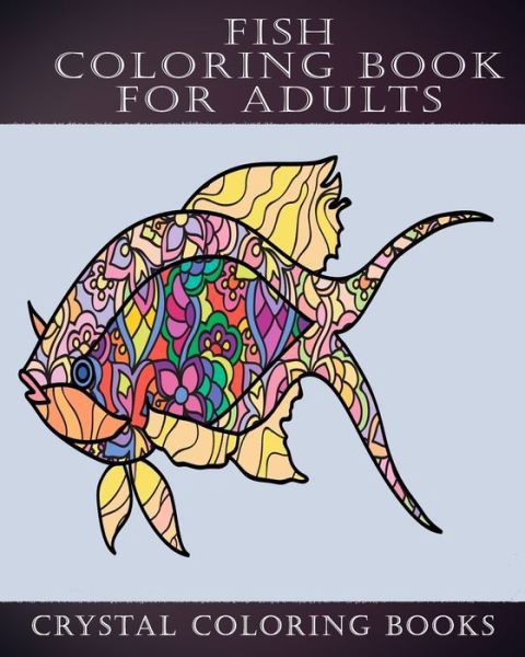 Cover for Crystal Coloring Books · Fish Coloring Book for Adults (Paperback Book) (2020)