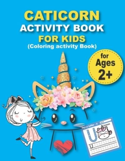 Cover for Mia Activity · CATICORN ACTIVITY BOOK FOR KIDS (Coloring activity Book) (Paperback Book) (2020)