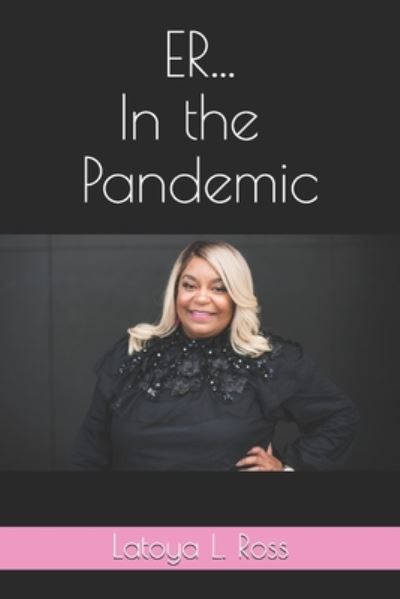 Cover for Latoya Ross · ER... In the Pandemic (Paperback Book) (2020)