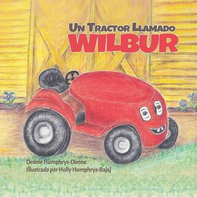 Cover for Deanie Humphrys-Dunne · Un tractor llamado Wilbur (Paperback Book) (2020)