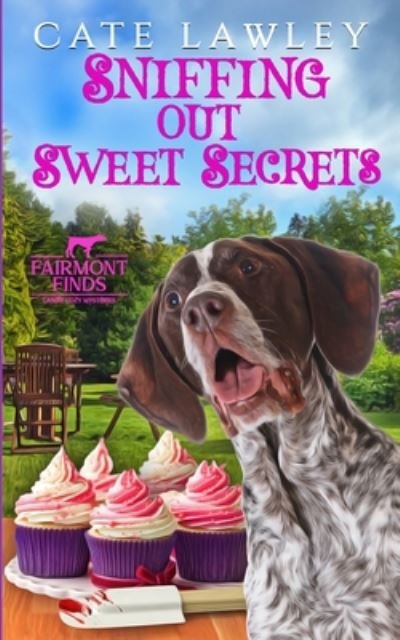 Cover for Cate Lawley · Sniffing Out Sweet Secrets (Paperback Book) (2020)