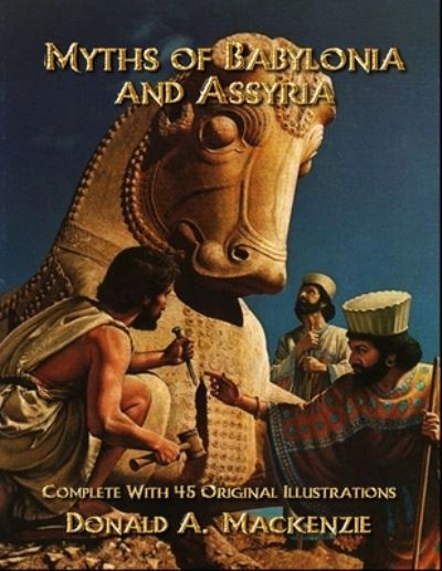 Cover for Donald A Mackenzie · Myths of Babylonia and Assyria (Paperback Book) (2020)