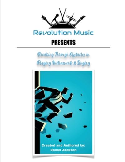 Cover for Daniel Jackson · Breaking Through Obstacles in Playing Instruments &amp; Singing (Paperback Book) (2020)