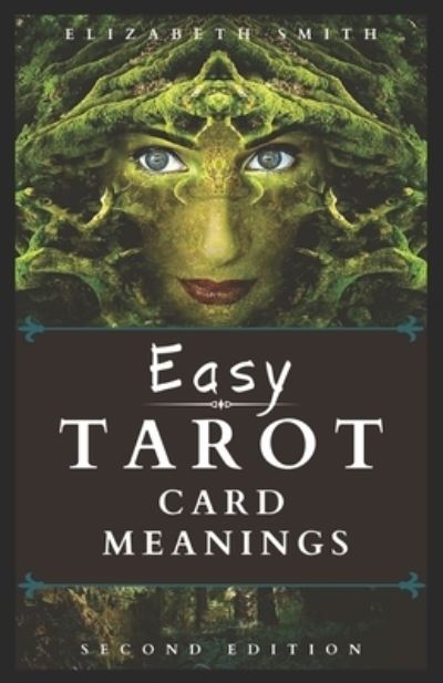 Easy Tarot Card Meanings - Elizabeth Smith - Books - Independently Published - 9798673483046 - August 8, 2020