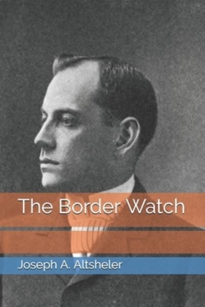 Cover for Joseph A Altsheler · The Border Watch (Pocketbok) (2021)