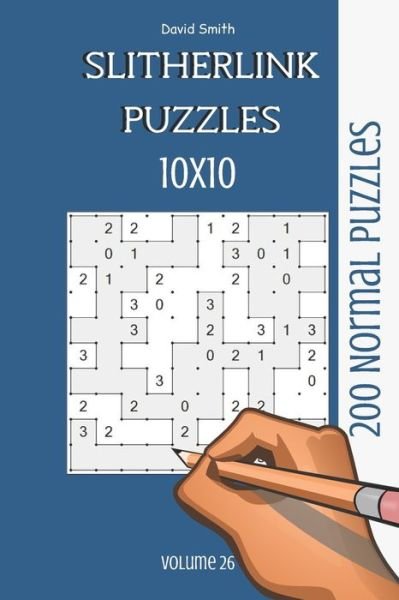 Cover for David Smith · Slitherlink Puzzles - 200 Normal Puzzles 10x10 vol.26 (Taschenbuch) (2020)