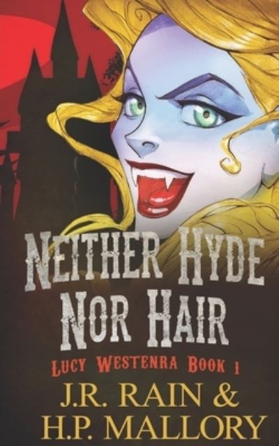 Cover for H P Mallory · Neither Hyde Nor Hair: A Paranormal Mystery - Lucy Westenra, Vampire Bounty Hunter (Paperback Bog) (2020)