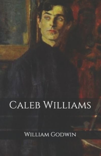 Cover for William Godwin · Caleb Williams (Paperback Book) (2020)