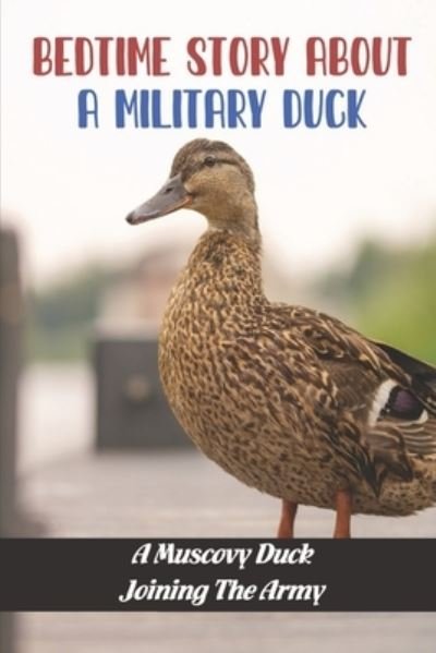 Cover for Dulcie Bigwood · Bedtime Story About A Military Duck (Pocketbok) (2021)