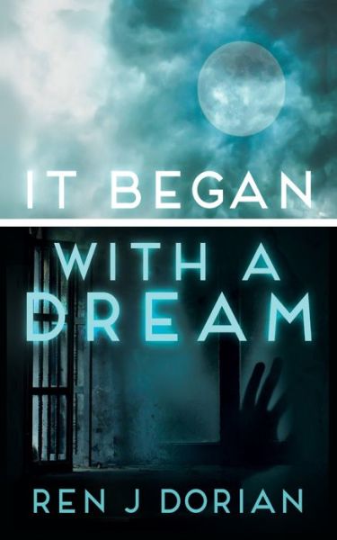 Cover for Ren J Dorian · It Began with a Dream (Paperback Book) (2021)