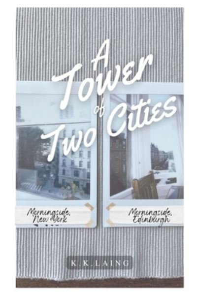 Cover for K K Laing · A Tower of Two Cities (Paperback Book) (2022)