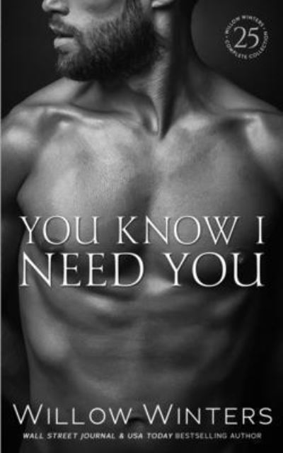 Cover for Willow Winters · You Know I Need You (Book) (2022)