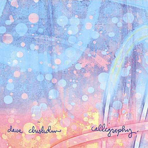 Cover for Dave Chisholm · Calligraphy (CD) (2011)