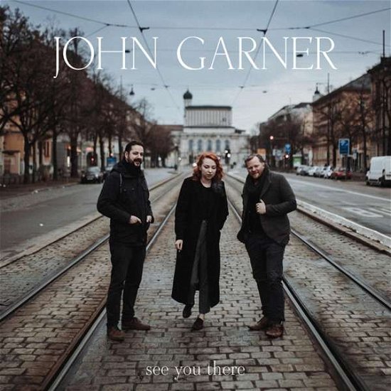 See You There - John Garner - Musique - KICK IN THE FLAME - 0785045899047 - 29 novembre 2018