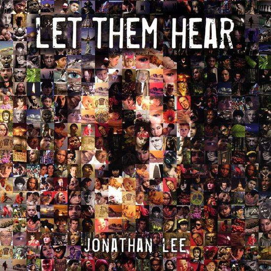 Let Them Hear - Jonathan Lee - Muzyka - 1CN RECORDS - 0884501122047 - 12 kwietnia 2010