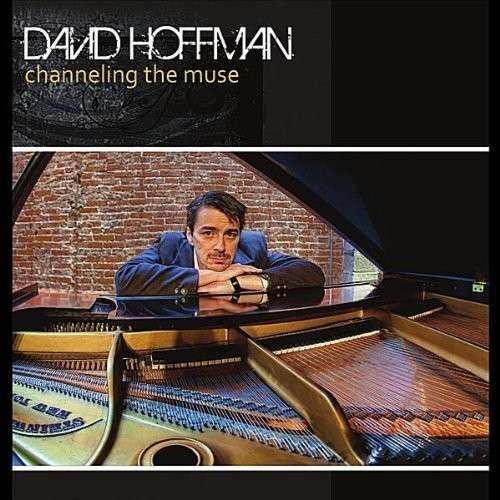 Channeling the Muse - David Hoffman - Muzyka - CD Baby - 0884501391047 - 28 września 2010