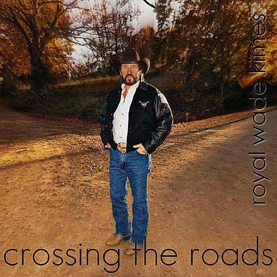 Cover for Royal Wade Kimes · Crossing Roads (CD) (2011)