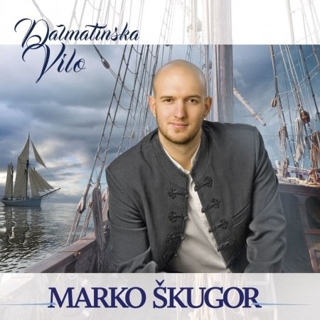 Cover for Škugor Marko · Dalmatinska Vilo (CD) (2016)