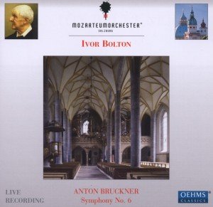 Cover for Bruckner / Mozarteum Orchester Salzburg / Bolton · Symphony 6 (CD) (2011)