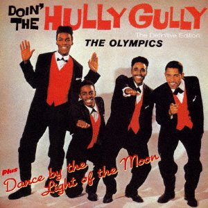 Cover for The Olympics · Doin` the Hully Gully + Dance by the Light of the Moon +5 (CD) [Japan Import edition] (2014)