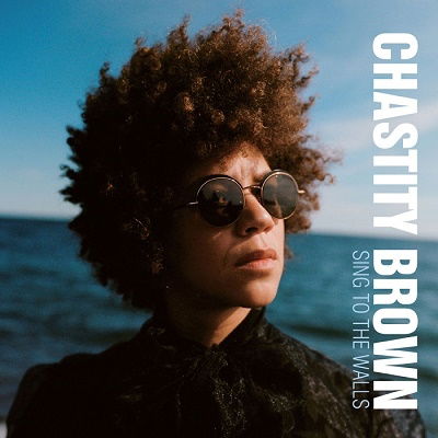 Cover for Chastity Brown · Sing To The Walls (CD) [Japan Import edition] (2022)