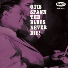 Cover for Otis Spann · The Blues Never Die! (CD) [Japan Import edition] (2015)