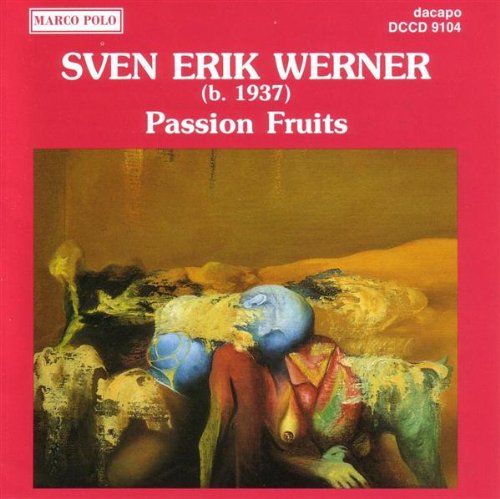 WERNER Sven E.: Passion Fruits *s* - Svitzer / Goldschmidt / Madsen/+ - Music - Dacapo - 4891030091047 - February 12, 1992