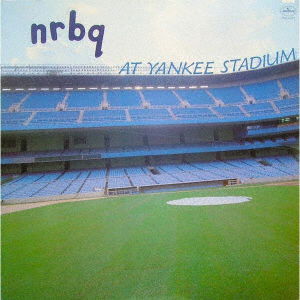 Nrbq at Yankee Stadium - Nrbq - Muzyka - 1UI - 4988031444047 - 1 października 2021