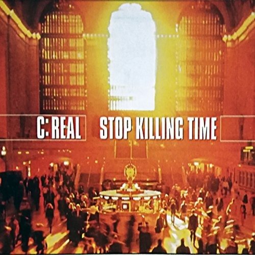 Cover for C Real · Stop Killing Time (CD) (2015)