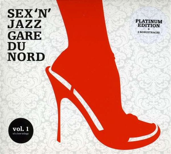 Sex 'n Jazz Vol.1 -PLATINUM EDITION- PLUS 4 BONUSTRACKS - Gare Du Nord - Musikk - PLAY IT AGAIN SAM - 5413356125047 - 30. oktober 2008