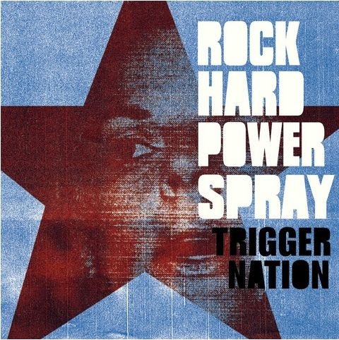 Cover for Rock Hard Power Spray · Trigger Nation (CD) (2008)