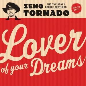 Lover Of Your Dream - Zeno Tornado - Música - VOODOO RHYTHM - 7640111760047 - 3 de novembro de 2005