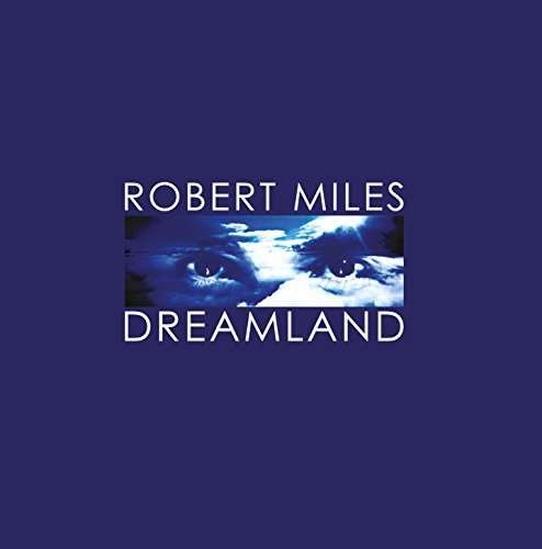 Cover for Robert Miles · Dreamland (CD) (2016)
