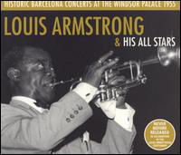 Cover for Armstrong, Louis &amp; His All-Stars · Historic Barcelona Concerts At The Windsor Palace 1955 (CD) (2000)