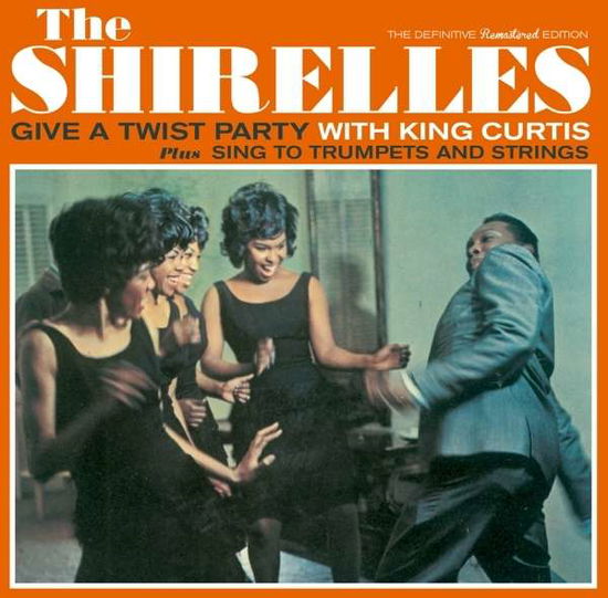 Cover for Shirelles · Give A Twist Party With King Curtis / Sing To Trumpets (CD) [Bonus Tracks edition] (2016)