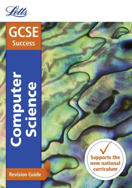 GCSE 9-1 Computer Science Revision Guide - Letts GCSE 9-1 Revision Success - Letts GCSE - Książki - Letts Educational - 9780008162047 - 18 lipca 2016