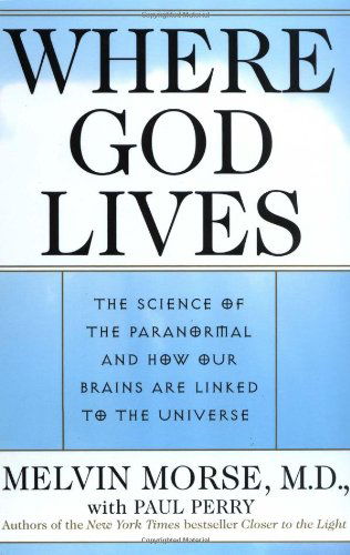 Cover for Paul Perry · Where God Lives: the Science of the Paranormal and How Our Brains Are Linked to the Universe (Taschenbuch) (2001)