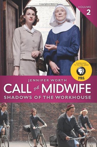 Cover for Jennifer Worth · Call the Midwife: Shadows of the Workhouse (Taschenbuch) [Reprint edition] (2013)