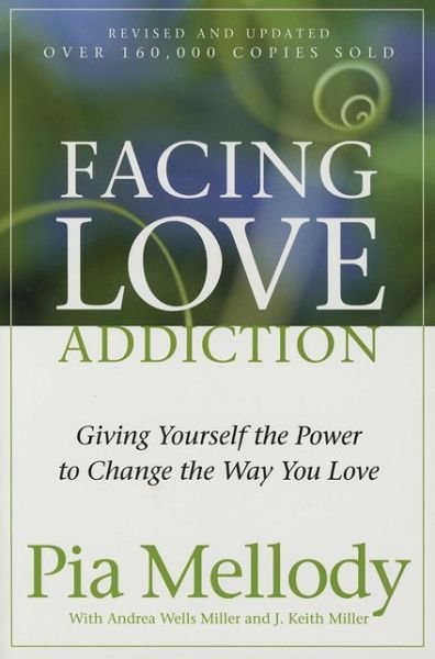 Cover for Pia Mellody · Facing Love Addiction: Giving Yourself the Power to Change the Way You Love (Taschenbuch) (2010)