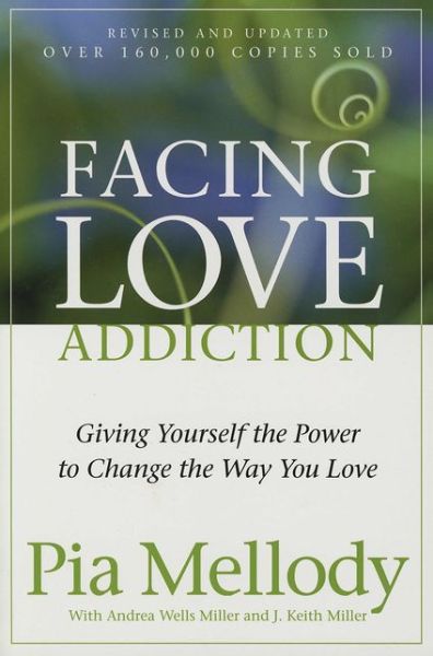 Cover for Pia Mellody · Facing Love Addiction: Giving Yourself the Power to Change the Way You Love (Paperback Book) (2010)