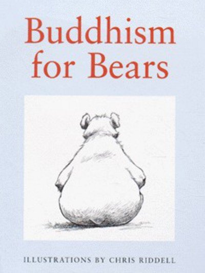 Buddhism For Bears - Chris Riddell - Libros - Ebury Publishing - 9780091865047 - 1 de octubre de 1998