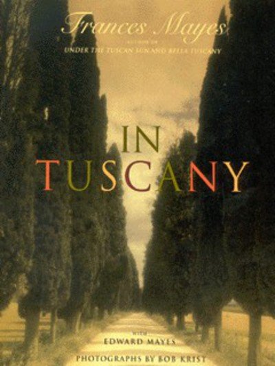 Cover for Frances Mayes · In Tuscany (Hardcover Book) (2000)
