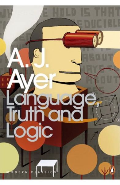 Language, Truth and Logic - Penguin Modern Classics - A.J. Ayer - Livros - Penguin Books Ltd - 9780141186047 - 26 de abril de 2001